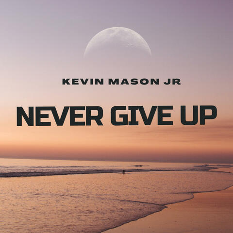 Never Give Up