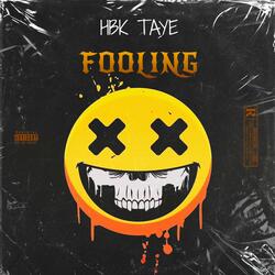 FOOLING (feat. HBK TAYE)