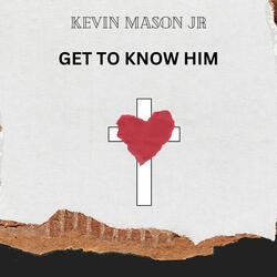 Get to Know Him