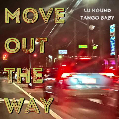 Move Out The Way (feat. Tango Baby)