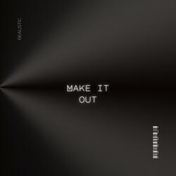 Make it out