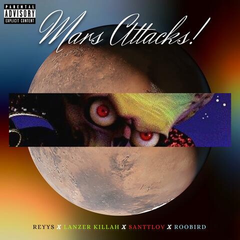 Mars Attacks (feat. LANZ3R K1LLAH, Santiago Loera & Roobird)