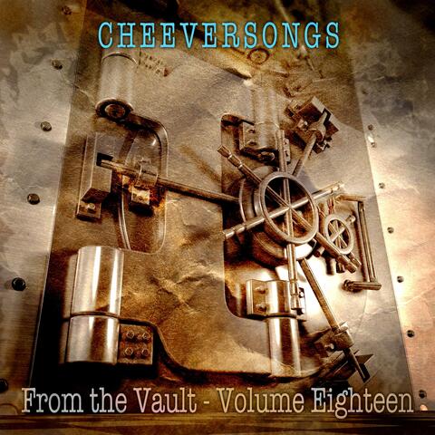CHEEVERSONGS From The Vault-Volume 18