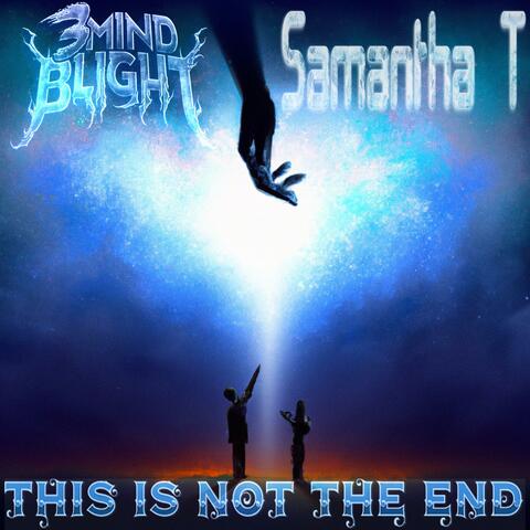 This Is Not The End (feat. Samantha T)
