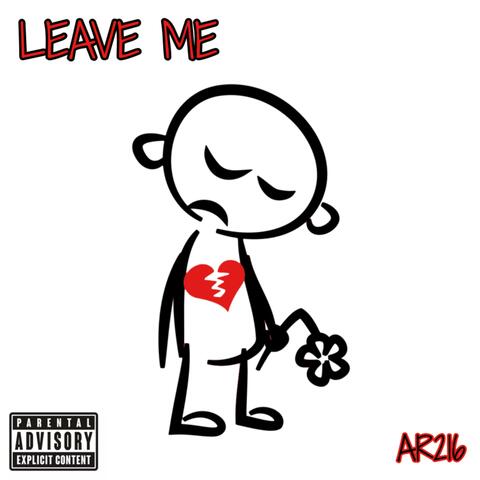 Leave Me