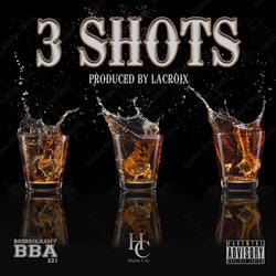 3 Shots (feat. Makaleven, Cyanide & Shiftwayz)