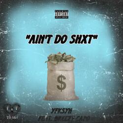 Aint do shxt (feat. Breezy Capo)