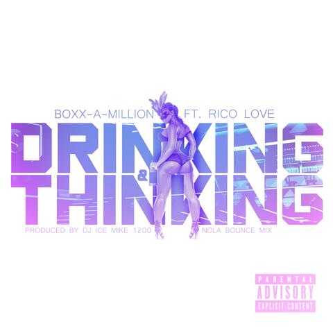 Drinking & Thinking (feat. Rico Love)