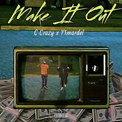Make it Out (feat. Y1 Mardel)