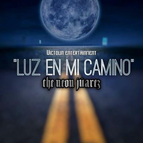 luz en mi camino (feat. The neon juarez)
