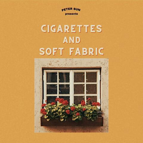 Cigarettes and Soft Fabric