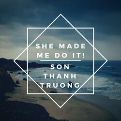 She Made Me Do It!
