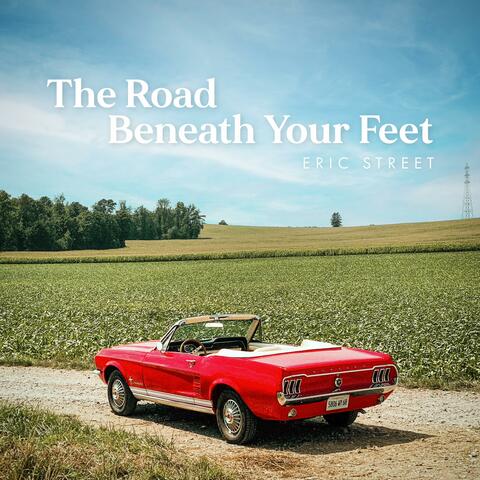 The Road Beneath Your Feet