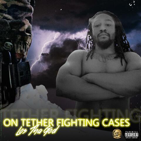 On Tether Fighting Cases