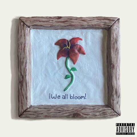 ¡We All Bloom!