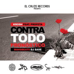 Contra Todo Pronóstico (feat. Dj Saxe, Mahsbeats & Profeta)