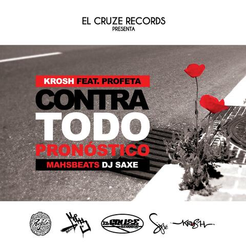 Contra Todo Pronóstico (feat. Dj Saxe, Mahsbeats & Profeta)