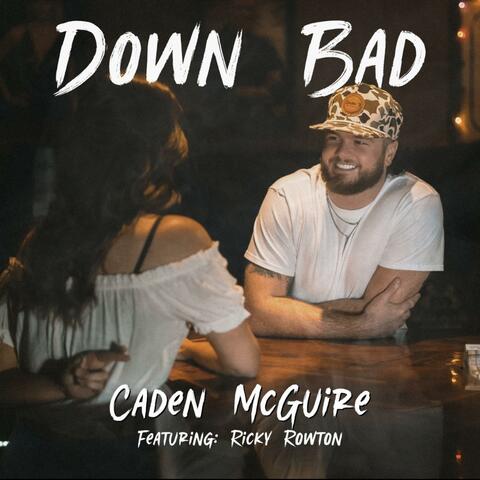 Down Bad (feat. Ricky Rowton)