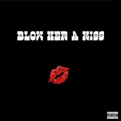 Blow Her a Kiss (feat. Jones Dynamic)