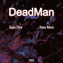 DeadMan (feat. Sao Dre & Sao Mon)