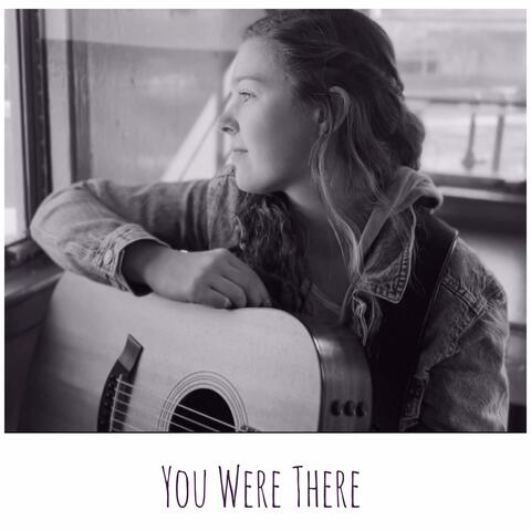 You Were There