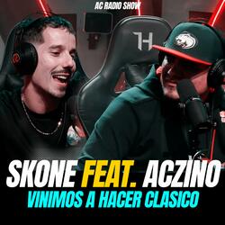 AcZino/Skone vinimos a hacer clasico