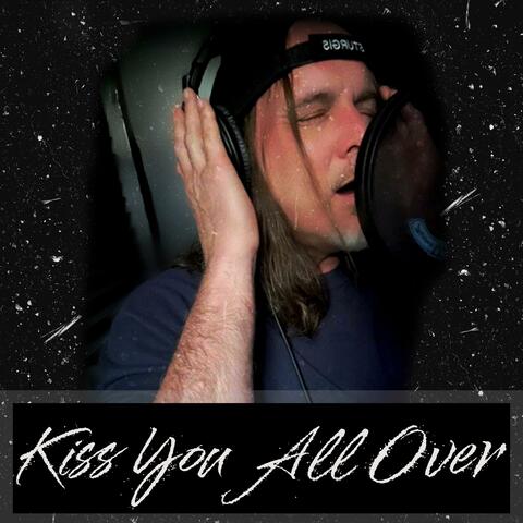 Kiss You All Over