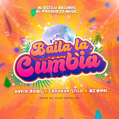 Baila La Cumbia (feat. Bz Bwai)