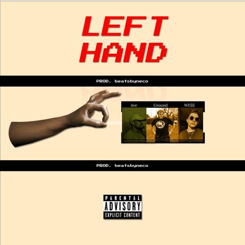 LEFT HAND (feat. Ground.Jordan & WE$$)