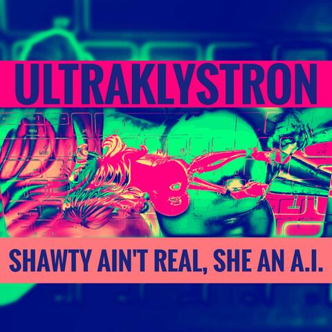 Shawty Ain't Real, She An A.I.