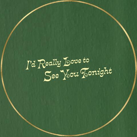I'd Really Love to See You Tonight