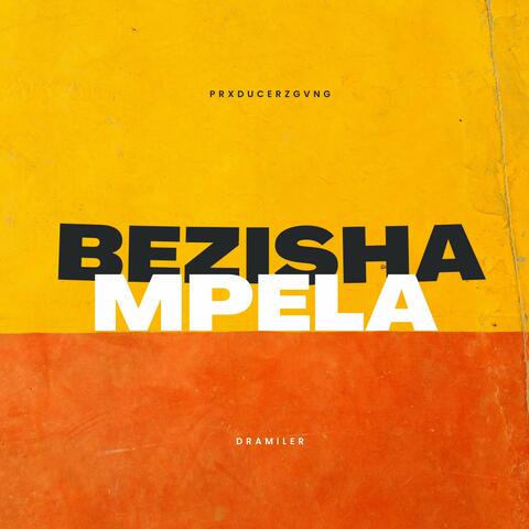 Bezisha Mpela (feat. PRXDUCERZGVNG)