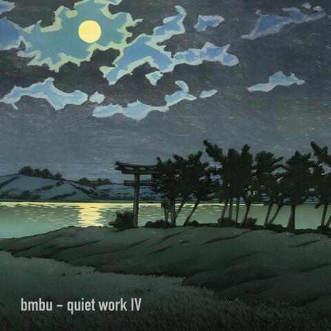 quiet work IV
