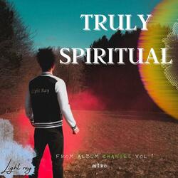 Truly Spiritual-Intro