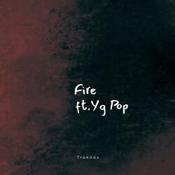 Fire (feat. Yg pop)