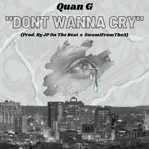 Dont wanna cry
