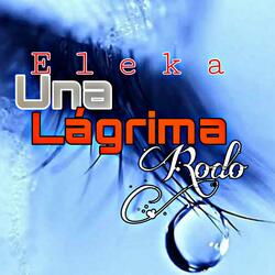 Una Lagrima Rodó