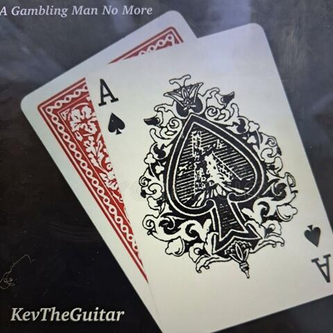 A Gambling Man No More