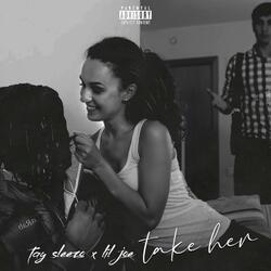 Take her (feat. Lil joe heff)