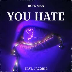 YOU HATE
