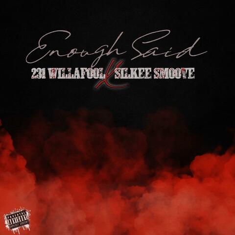 Enough Said (feat. Silkee Smoove)