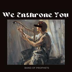 We Enthrone You / Spontaneous