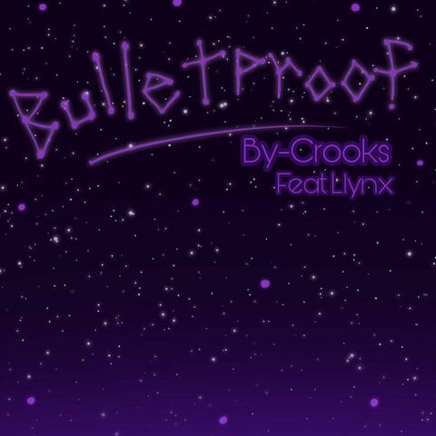 Bulletproof (feat. Llynx)