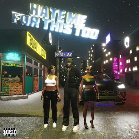 Hate Me For This Too