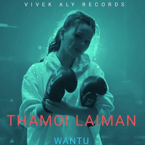 THAMOI LAIMAN (feat. WANTU OKRAM)