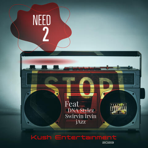 Need 2 Stop (feat. DNA Stylez, Swirvin Irvin & jAzz)