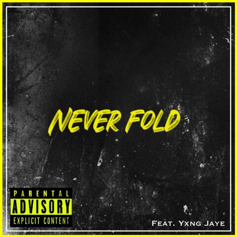 Never Fold (feat. Yxng Jaye)
