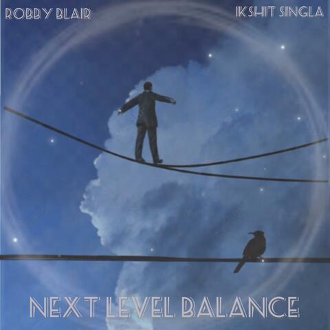 Next Level Balance (feat. Ikshit Singla)