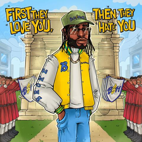 First They Love You, Then They Hate You
