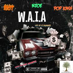 W.A.I.A.(We at it again) (feat. Pop Kash & Riotturnsup)